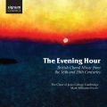 The Evening Hour: British Choral Music from the 16th and 20th Centuries album cover